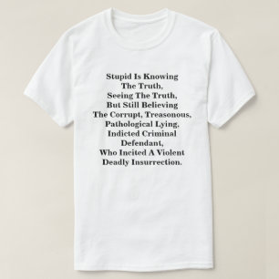Stomme kent de waarheid en gelooft de LIes T-shirt
