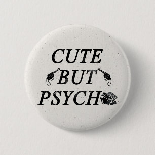 Stomme maar psycho ronde button 5,7 cm
