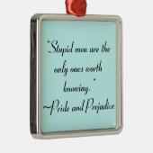 Stomme Mannen Worth Knokend Jane Austen Quote Metalen Ornament (Rechts)