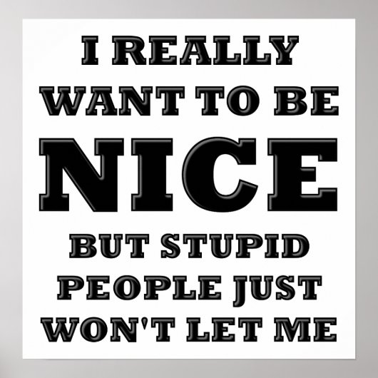 Stomme mensen laten me geen grappig Poster toe (Voorkant)