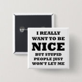 Stomme mensen laten me geen grappige Button (Voorkant /achterkant)