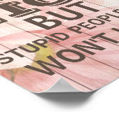 Stomme mensen laten me gewoon geen hout poster (Hoek)