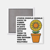 Stomme mensen Planten Grappige koelkastmagneet Magneet (Voorkant / Achterkant)