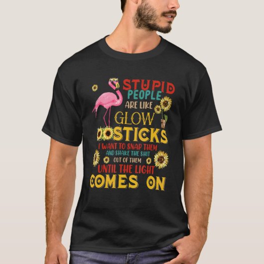 Stomme mensen zijn als gloedzieken Flamingo Sunflo T-shirt (Voorkant)