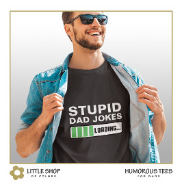 Stomme Vader Grappen Laden Aanpasbaar T-shirt