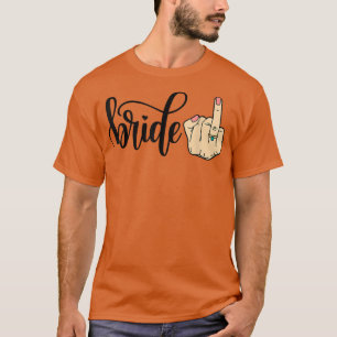 Stomme vrouwen verloving bruid betrokken bruiloft t-shirt