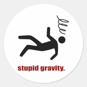 Stomme Zwaartekracht - Grappige Stuntman Waaghals Ronde Sticker