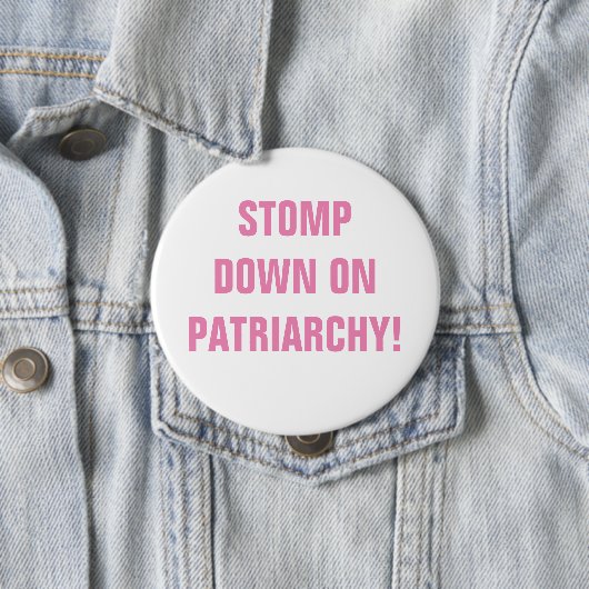 STOMP DOP OP PATRIARCHY BUTTON (In situ)