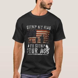 Stomp mijn vlag en ik stomp je Shirt USA vlag