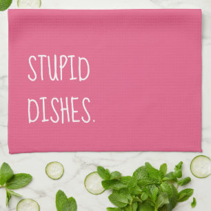 Stompid Dishes Funny Sarcasm Cleaning Humor Roze Theedoek