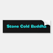 Stone Cold Buddha Bumpersticker (Voorkant)