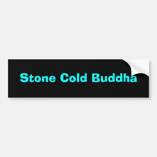 Stone Cold Buddha Bumpersticker (Voorkant)