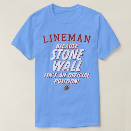Stone Wall Position, Funny Football Lineman Graphi T-shirt (Design voorkant)