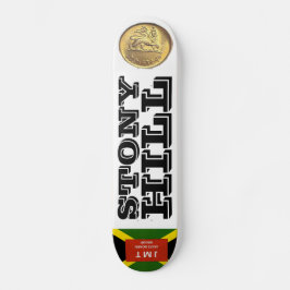 STONY HILL Skateboard