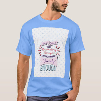 Stoor deze longfunctie therapeut vriend niet t-shirt