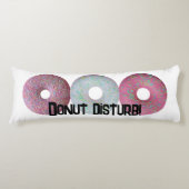 Stoor je niet! lichaamskussen (Voorkant)