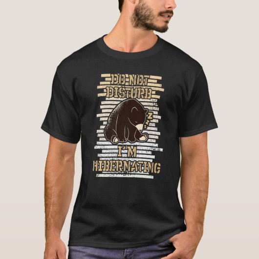 Stoor me niet dat ik Sluipend Bär Baer Hibernati b T-shirt (Voorkant)