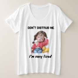 Stoor me niet, ik ben heel moe, grappige ontspanni grote maat t-shirt