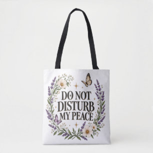 Stoor Mijn Vrede Niet Bloemige Botanische Zelfzorg Tote Bag