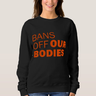 Stop abortus verbiedt ons lichaam mijn baarmoeder. trui