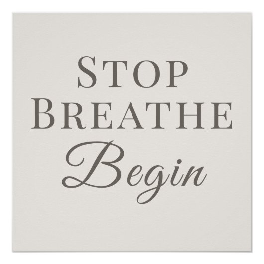 Stop Adem Begin - Mindful Herinnering Perfect Poster (Voorkant)