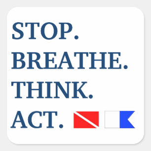 Stop. Adem. Denk na. Akte. Vierkante Sticker