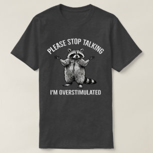 Stop Alsjeblieft Met Praten Ik Ben Overprikkeld Wa T-shirt