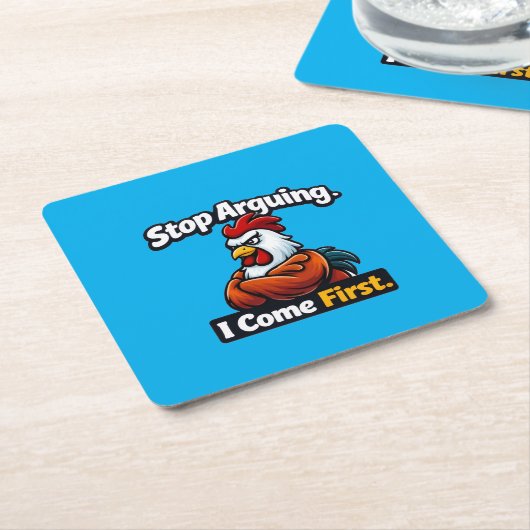 Stop arguing. i come first. roster quote  kartonnen onderzetters (Schuin)