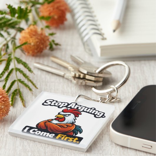Stop arguing. i come first. roster quote  sleutelhanger (Voorkant Rechts)
