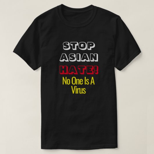 Stop Asian Hate Niemand is een virus T-shirt (Design voorkant)
