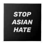 Stop Asian Hate, zwart wit teken Tegeltje<br><div class="desc">Stop Aziatische Haat, zwart wit keramische tegel teken Stop geweld tegen Aziatische mensen, Stop Covid 19 Coronavirus haatmisdaden, AAPI Community</div>