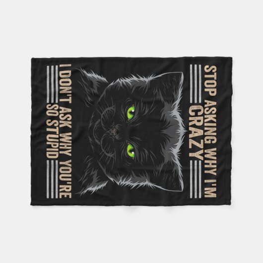 Stop Asking Why Im Crazy Cat  Fleece Deken (Voorkant (Horizontaal))