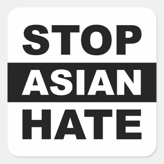 Stop Aziatische haat tegen racisme Slogan White Vierkante Sticker (Voorkant)