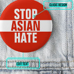 Stop Aziatische Hate Button<br><div class="desc">In de Verenigde Staten is er een verschrikkelijke en hartverscheurende toename van het geweld tegen Aziatische Amerikanen en eilandbewoners in de Stille Oceaan (AAPI). Samen is het onze verantwoordelijkheid om haat en creëer duurzame sociale verandering te veroordelen.</div>