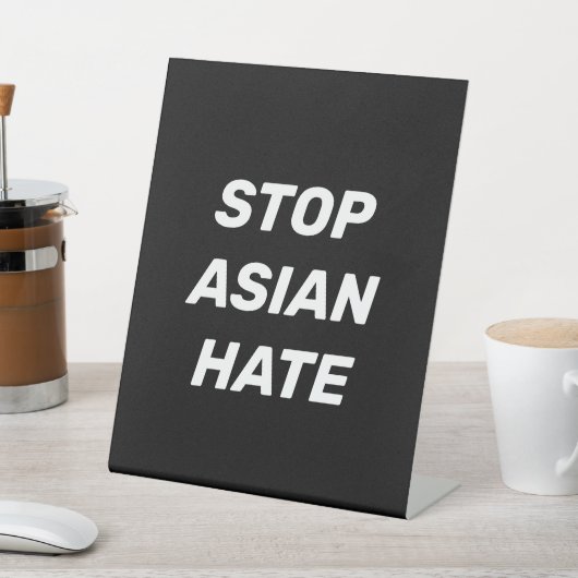 Stop Aziatische Hate, zwart wit Reclamebord Met Voetstuk (Insitu)