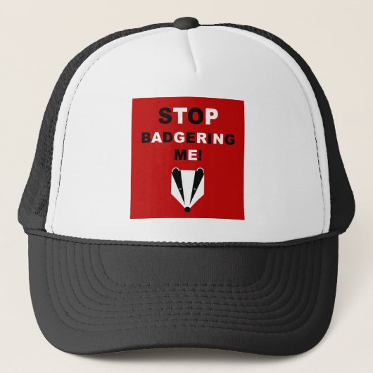 STOP BADGERING ME (badger) Trucker Pet (Voorkant)