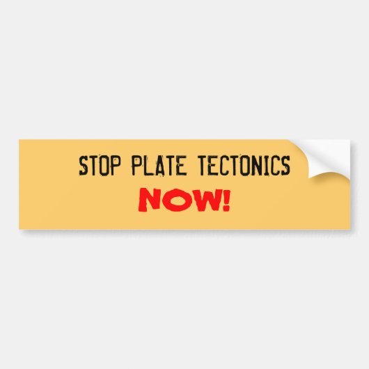 STOP BORD TECTONICS, NU! BUMPERSTICKER (Voorkant)