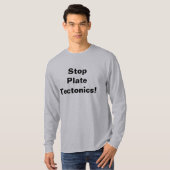 Stop Bord Tectonics! T-shirt (Voorkant volledig)