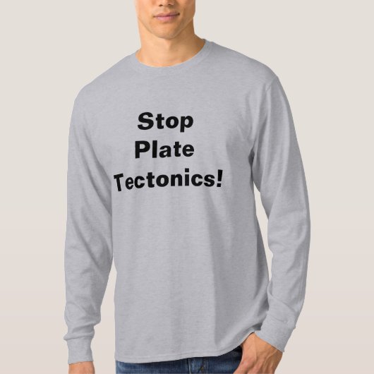 Stop Bord Tectonics! T-shirt (Voorkant)