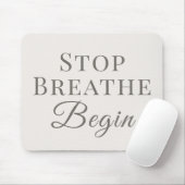 Stop Breathe Begin – Mindful Bureaubladherinnering Muismat (Met muis)