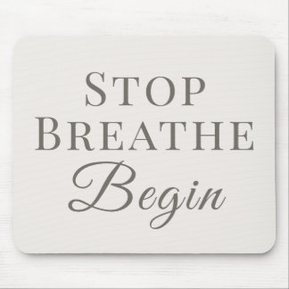 Stop Breathe Begin – Mindful Bureaubladherinnering Muismat