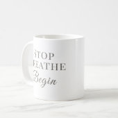 Stop Breathe Begin – Mindful Koffiemok (Voorkant links)