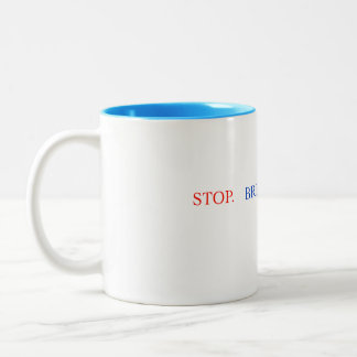 Stop Breathe Think Mug Tweekleurige Koffiemok