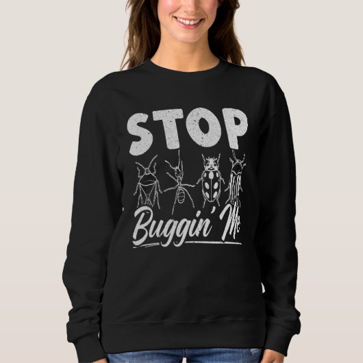 Stop Buggin Me Entomology Insect Catching Ladybug Trui (Voorkant)