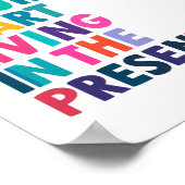 Stop Chasing the Future - Omarm het Cadeau Mome Poster (Hoek)