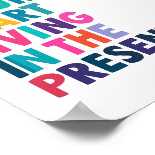 Stop Chasing the Future - Omarm het Cadeau Mome Poster (Hoek)