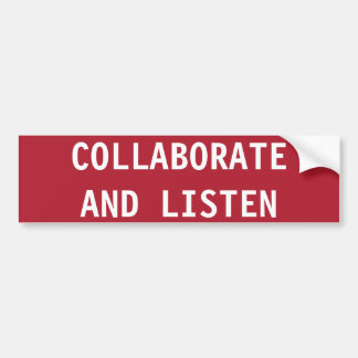 STOP, COLLABORATE EN LISTEN BUMPERSTICKER