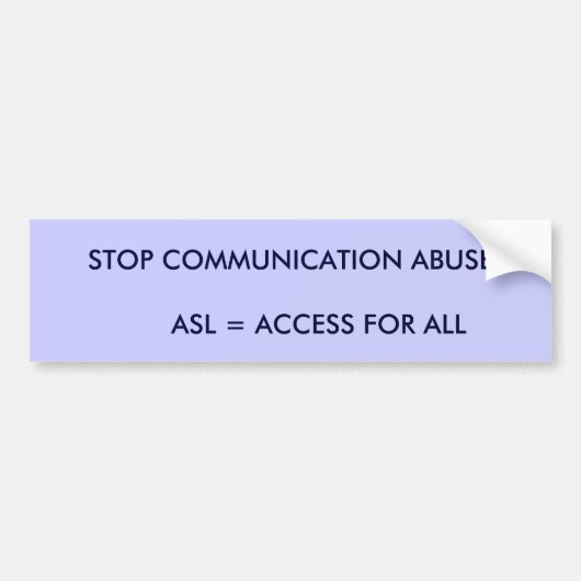 STOP COMMUNICATIE ABUSEASL = TOEGANG VOOR.. BUMPERSTICKER (Voorkant)