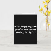 Stop Copying Me You're Not Even Doing It Right Y2k Kaart (Gele Bloem)