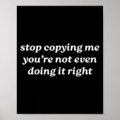 Stop Copying Me You're Not Even Doing It Right Y2k Poster (Voorkant)